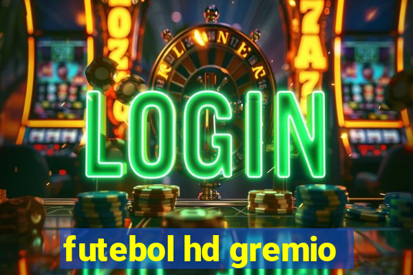 futebol hd gremio